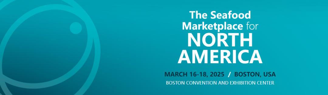 海外征途 對接國際 | 深入2025波士頓海鮮展探索新藍海(圖1)